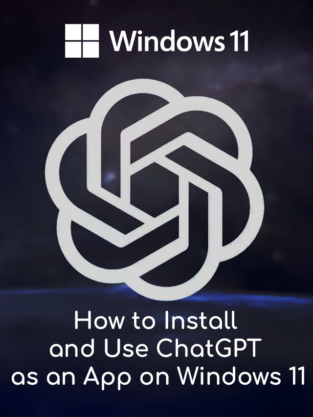 Install ChatGPT as an app in Windows 11